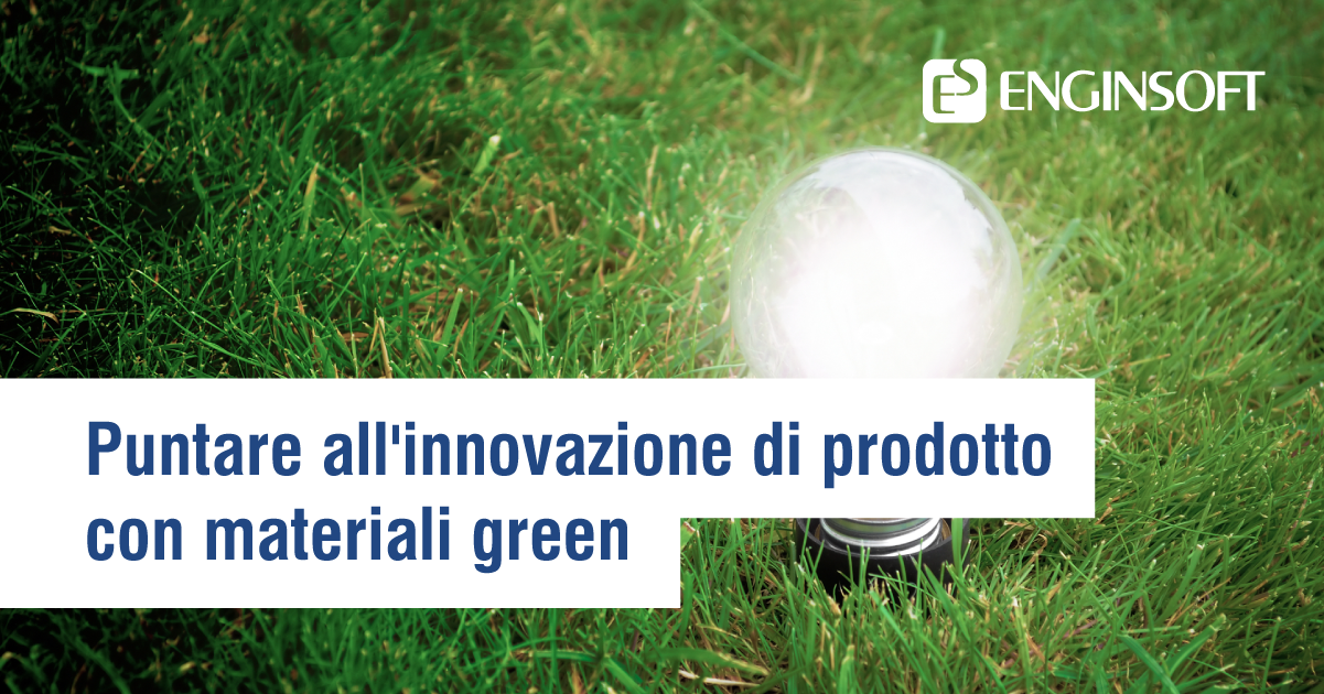 Puntare all'innovazione di prodotto con materiali green